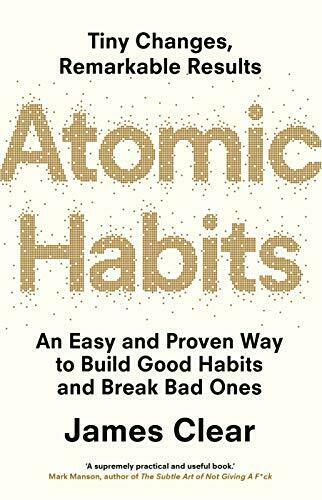 Atomic Habits: Tiny Changes, Remarkable Results