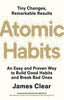 Atomic Habits: Tiny Changes, Remarkable Results